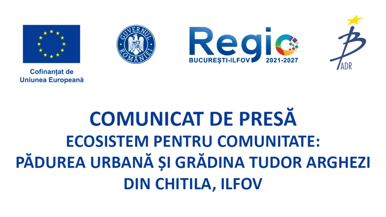 ECOSISTEM PENTRU COMUNITATE: PĂDUREA URBANĂ ȘI GRĂDINA TUDOR ARGHEZI DIN CHITILA, ILFOV