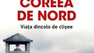 O carte pe zi: „Coreea de Nord. Viaţa dincolo de clişee”, de Daniel Tudor, James Pearson