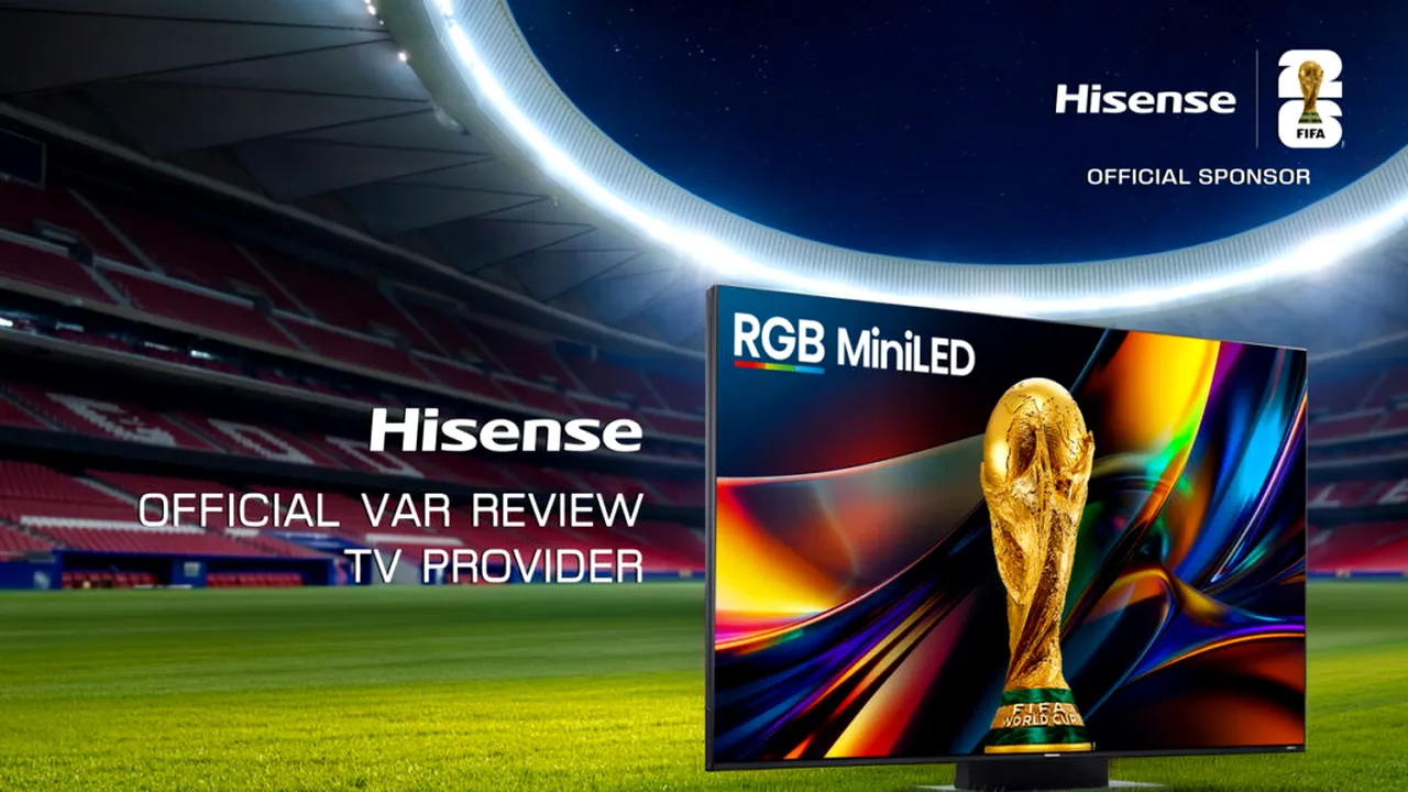 Hisense RGB MiniLED susține tehnologia VAR la Cupa Mondială FIFA 2026™
