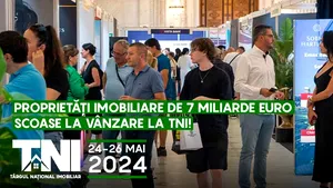 Începe Târgul Naţional Imobiliar TNI24-26 mai 2024, Palatul Parlamentului