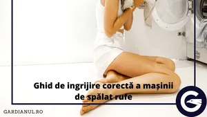 Ghid de ingrijire corectă a maşinii de spălat rufe - 5 paşi