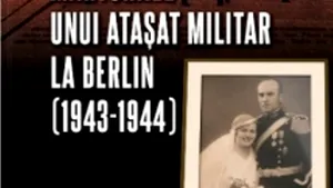 O carte pe zi: „Mărturiile unui ataşat militar la Berlin (1943-1944)” de Eugen Tilichi