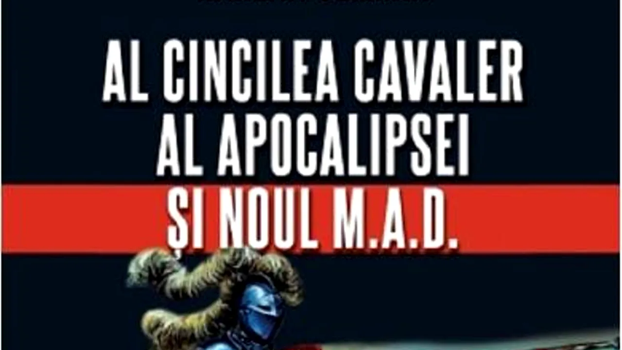 O carte pe zi: „Al cincilea cavaler al Apocalipsei şi noul M.A.D.” de Harlan Ullman