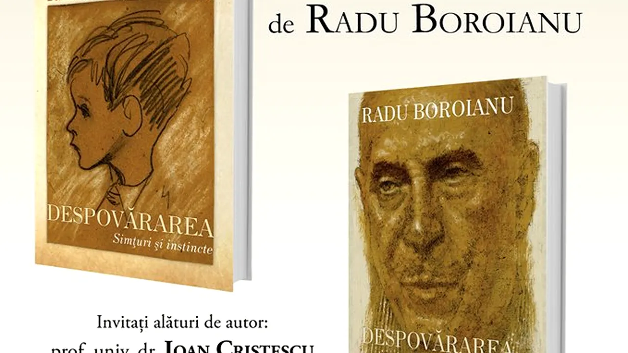 Volumul autobiografic ”Despovărarea. Simţuri şi instincte”, de Radu Boroianu, lansat la Cărtureşti