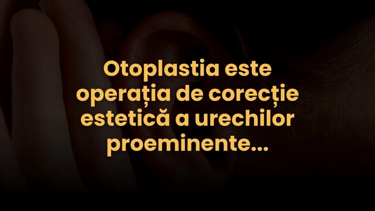 Otoplastia este operația de corecție estetică a urechilor proeminente. Află detalii despre tehnica chirurgicală modernă (P)