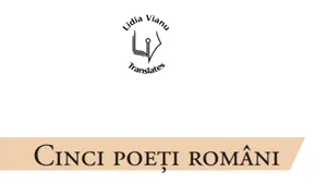 O carte pe zi: „Cinci poeţi români în engleză”, în traducerea Lidiei Vianu