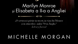 O carte pe zi: „Întâlnire cu Regina. Marilyn Monroe şi Elisabeta a II-a a Angliei”, de Michelle Morgan