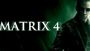  (P) Când apare Matrix 4, filmul aşteptat de mai bine de un deceniu