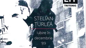 Volumul „Iubire în decembrie ’89”, de Stelian Ţurlea, la a doua ediţie