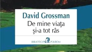 O carte pe zi: „De mine viaţa şi-a tot râs” de David Grossman