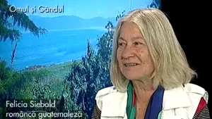 OMUL ŞI GÂNDUL: „Plecarea de aici este o cale spre fericire” - Interviu cu Felicia Siebald