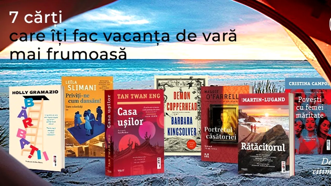 7 bestsellere internaţionale care îţi fac vacanţa de vară mai frumoasă, de la Editura Trei