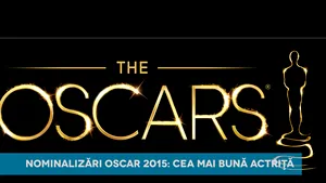 OSCAR 2015: Nominalizările pentru cea mai bună actriţă în rol principal - VIDEO