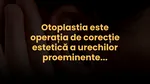 Otoplastia este operația de corecție estetică a urechilor proeminente. Află detalii despre tehnica chirurgicală modernă (P)