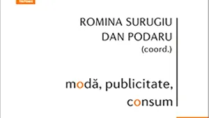 O carte pe zi: „Modă publicitate, consum” – coordonatori Romina Surugiu, Dan Podaru