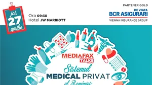 CONFERINŢA Mediafax Talks about Sistemul Medical Privat al României. Piaţa Asigurărilor de Sănătate