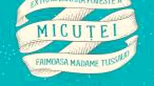 O carte pe zi. „Extraordinara poveste a Micuţei, faimoasa Madame Tussaud” de Edward Carey