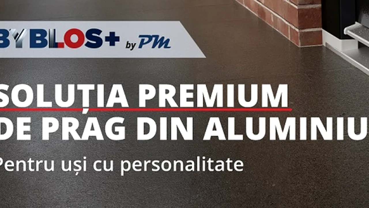 Grupul PM a lansat soluţia premium de prag din aluminiu BYBLOS+