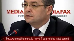 Boc: Automobilul electric nu va fi doar o idee năstruşnică