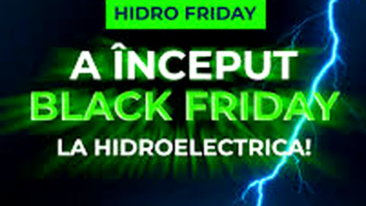 Hidroelectrica a fost „inundată” de cereri pentru oferta specială de Black Friday și a prelungit campania până inclusiv pe 1 Decembrie. Care e economia la o factură medie