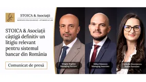 STOICA & Asociaţii câştigă definitiv un litigiu relevant pentru sistemul bancar din România

