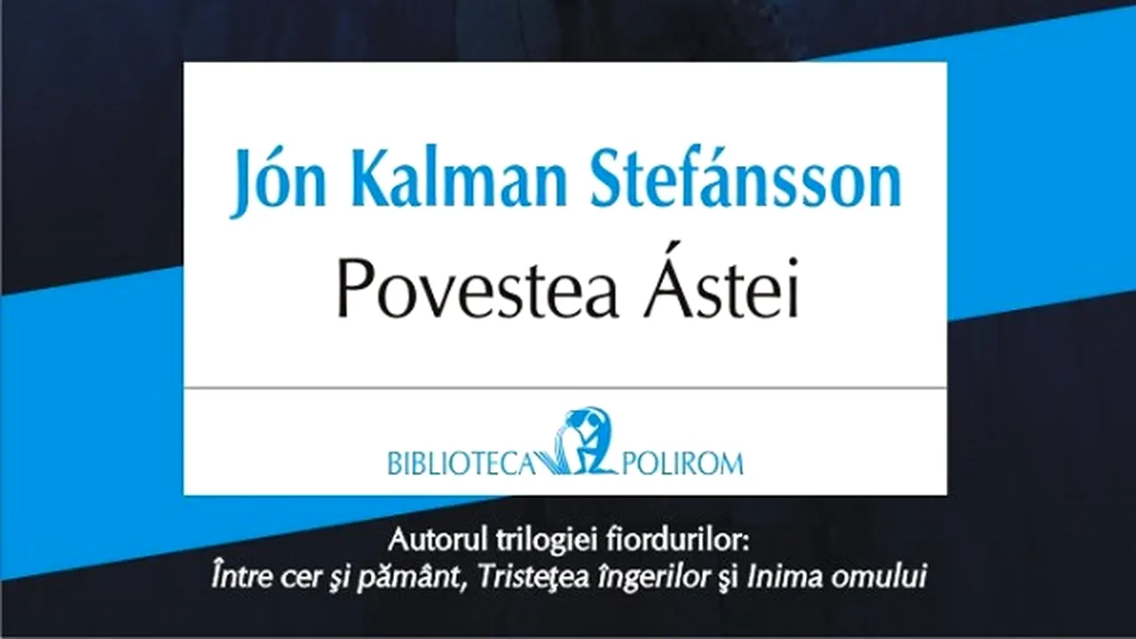 O carte pe zi: „Povestea Ástei” de Jón Kalman Stefánsson
