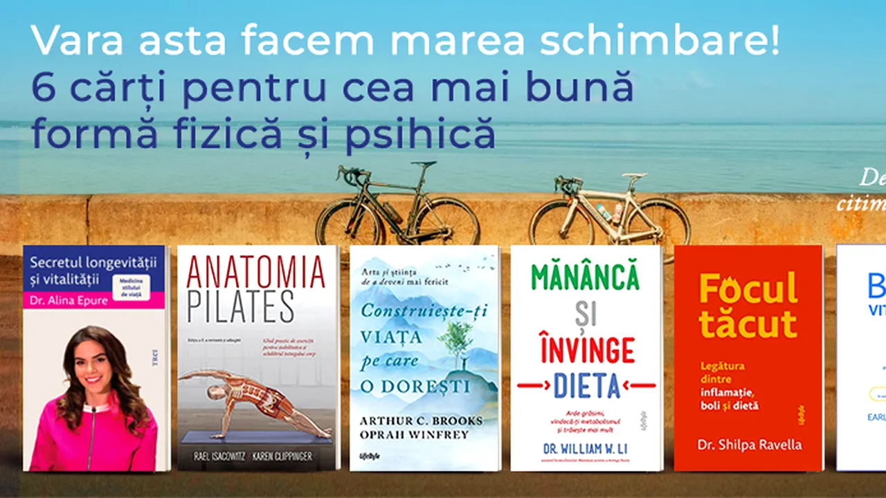 Vara asta facem marea schimbare! 6 cărţi pentru cea mai bună formă fizică şi psihică, la Editura Trei