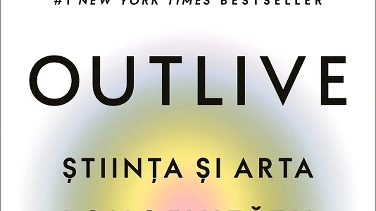 Outlive. Ştiinţa şi arta longevităţii, un manual practic despre cum să trăim mai mult şi mai bine