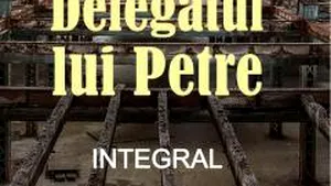 O carte pe zi: „Delegatul lui Petre”, de Petre Barbu