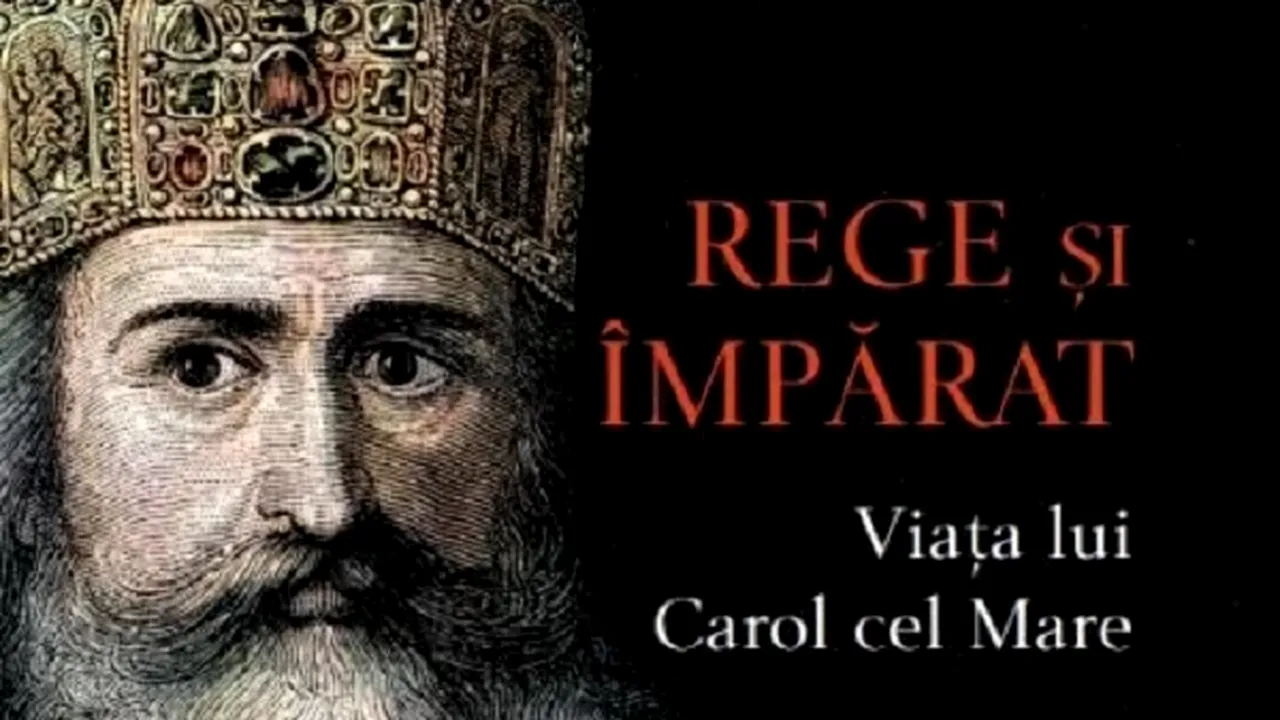 O carte pe zi: „Rege şi Impărat. Viaţa lui Carol cel Mare”, de Janet L. Nelson