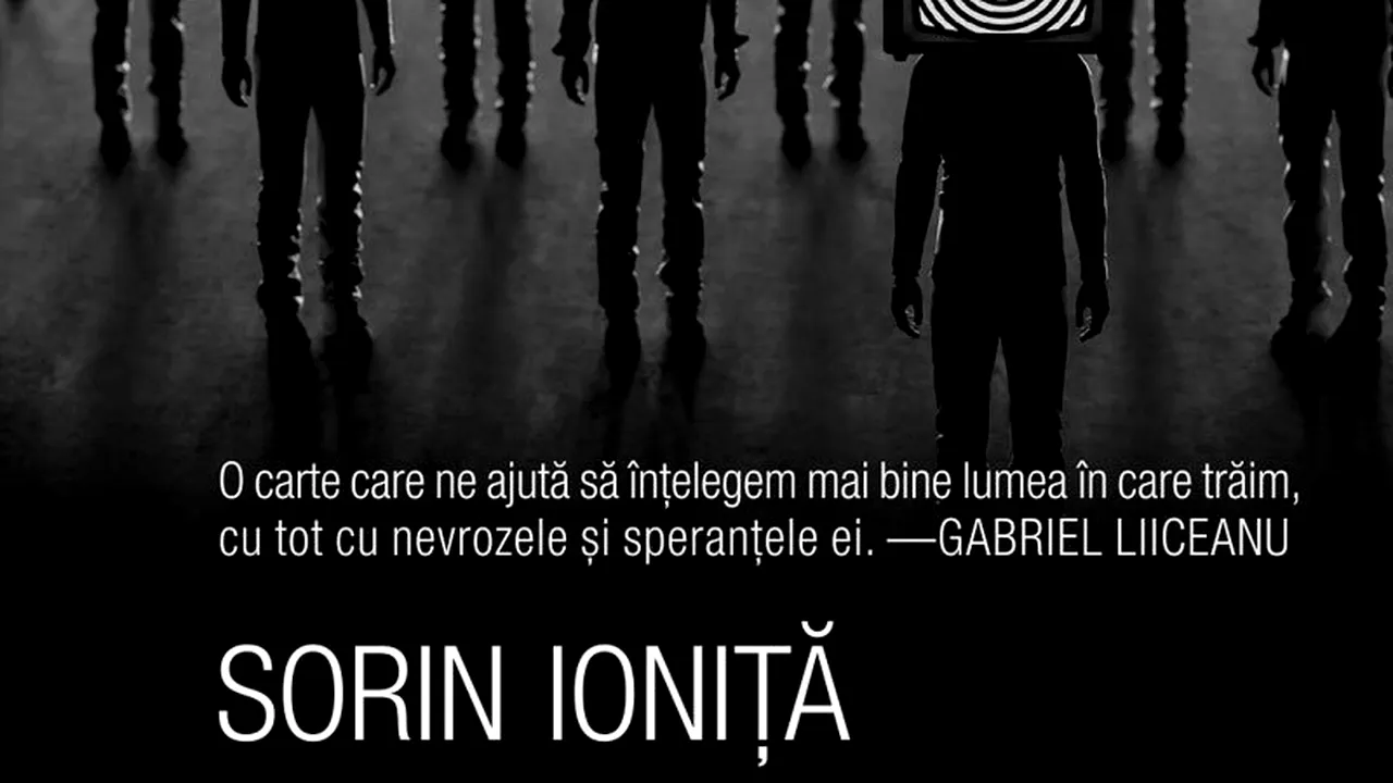 O carte pe zi. „Deceniul furiei şi indignării. Cum ne-au schimbat ultimii zece ani? ” de Sorin Ioniţă