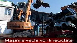 Maşinile scoase din uz vor putea fi reciclate