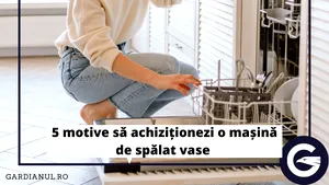 Top 5 motive să achiziţionezi o maşină de spălat vase în 2022