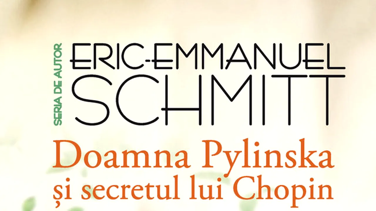 O carte pe zi: „Doamna Pylinska şi secretul lui Chopin” de Eric-Emmanuel Schmitt