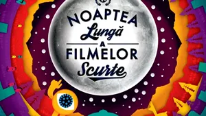 Noaptea Lungă a Filmelor Scurte: 25 de scurtmetraje, în competiţia ShortsUP Audience Award