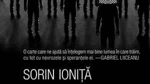 O carte pe zi. „Deceniul furiei şi indignării. Cum ne-au schimbat ultimii zece ani? ” de Sorin Ioniţă