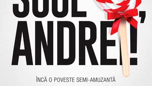 ”Suge-o Andrei! ”- o carte prea sinceră pe care nu o poţi rata. Lansarea, azi, la ora 17.00