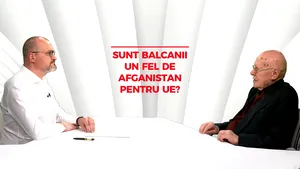Sunt Balcanii un fel de Afganistan pentru UE? Răzvan Theodorescu: „Forţa Chinei este de aşa natură, încât nu poţi s-o scoţi de pe piaţă! Americanii sunt primii care se vor acomoda cu celălalt mare partener”