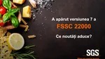 SGS: A apărut versiunea 7 a FSSC 22000 Ce noutăți aduce?