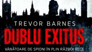 O carte pe zi: „Dublu Exitus. Vânătoare de spioni în plin război rece” de Trevor Barnes