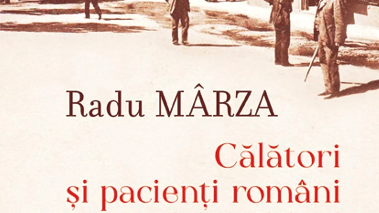 O carte pe zi: „Călători şi pacienţi români la Karlsbad” de Radu Mârza
