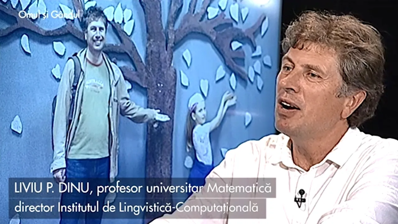 Omul şi Gândul / Liviu P.Dinu, matematicianul, care ştie formula 