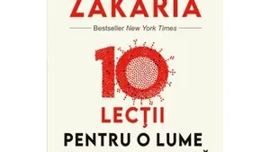 O carte pe zi: „10 lecţii pentru o lume postpandemică” de Fareed Zakaria