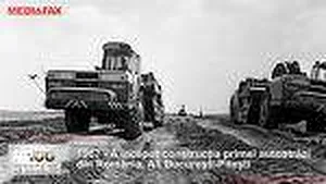 #100 | 100 de ani în 100 de momente: În anul 1967 a început construcţia primei autostrăzi din România