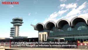 Un angajat al aeroprtului Otopeni a fost diagnosticat cu COVID-19