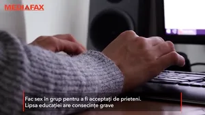 Din lipsă de educaţie, adolescenţii înţeleg total greşit viaţa sexuală. Fac sex în grup pentru a fi acceptaţi de prieteni