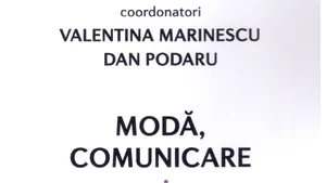 O carte pe zi: „Modă, comunicare şi tehnologie” – coordonatori Valentina Marinescu, Dan Podaru