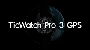 TicWatch Pro 3 se ia la trântă cu Apple Watch şi Samsung Galaxy Watch 