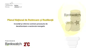 Analiză: Bugetul PNRR pentru energie, direcţionat greşit către proiecte distrugătoare pentru mediu