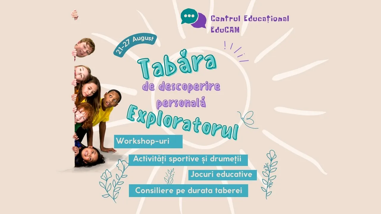 ,,Tabăra Exploratorul” - prima tabără de vară din România care are ca scop prevenirea şi combaterea fenomenului de bullying 